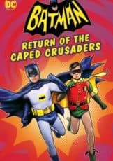 Batman: Return of the Caped Crusaders แบทแมน: การกลับมาของมนุษย์ค้างคาว