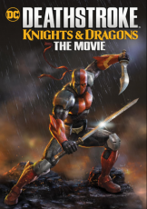 Deathstroke Knights & Dragons The Movie (2020)