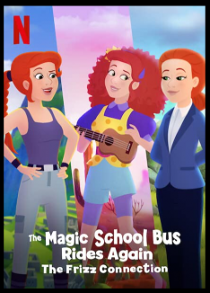 The Magic School Bus Rides Again: The Frizz Connection (2020) เมจิกสคูลบัสกับการเดินทางสู่ความสนุก ฟริซคอนเนคชั่น