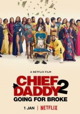 Chief Daddy 2: Going for Broke (2022) คุณป๋าลาโลก 2: ถังแตกถ้วนหน้า